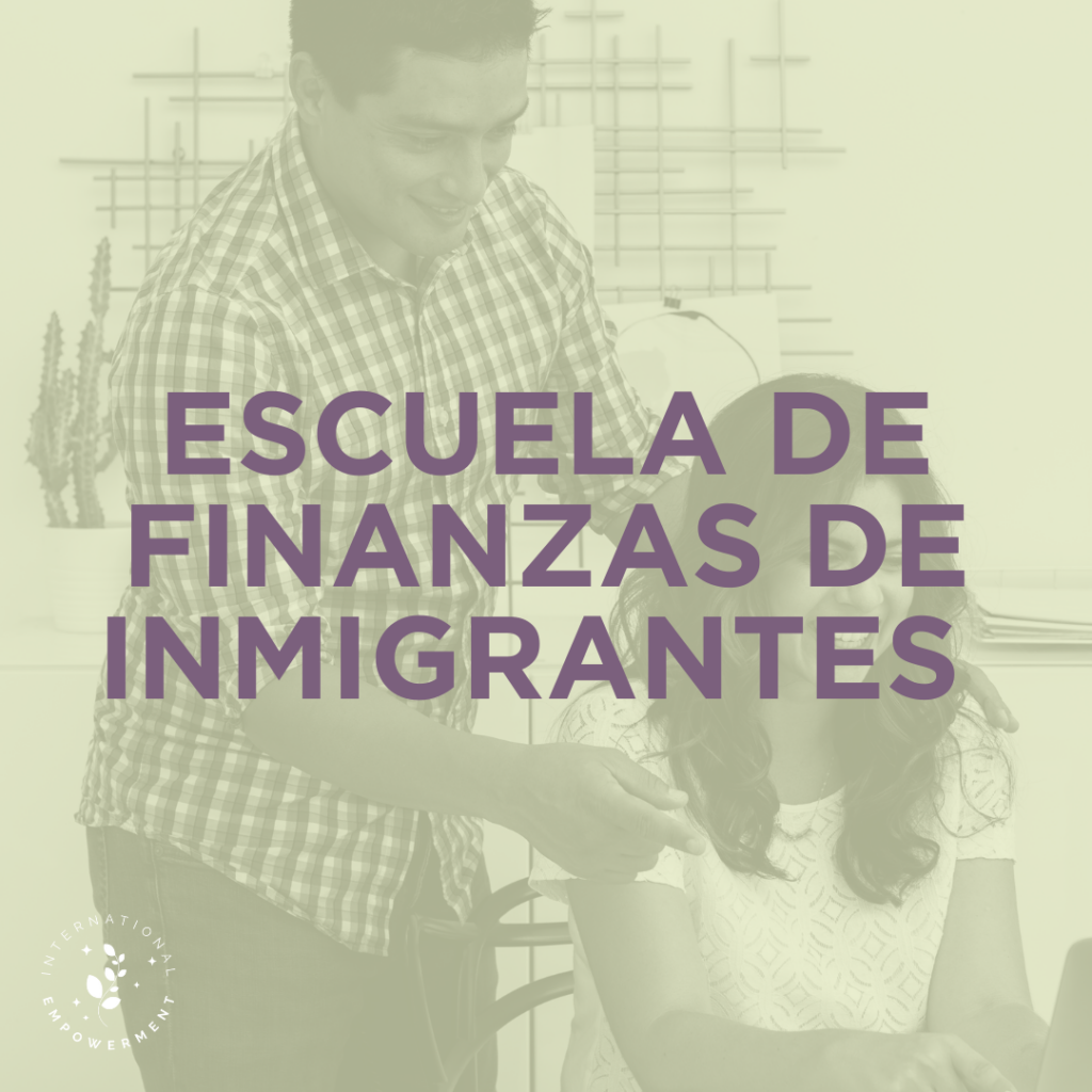 Escuela de Finanzas de Inmigrantes®